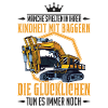 Baggerführer Bagger Spruch Baggerfahrer Geschenk