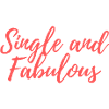Single and Fabulous