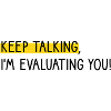 Keep talking!