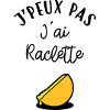 J'peux pas J'ai Raclette