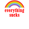 Sarcastic saying everything sucks rainbow