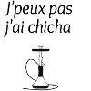 J'peux pas j'ai chicha