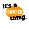 It's a ginger thing.
