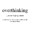 Overthinking (Repenser) Définition Dictionary