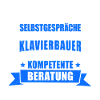 Klavierbauer Selbstgespräche Cembalobauer Spruch