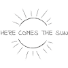 here comes the sun
