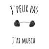 J'peux pas j'ai muscu