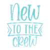 New to the Crew