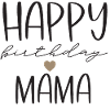 Happy birthday Mama