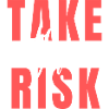 Take The Risk