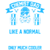 Chemestry Dad Chemist Father's Day