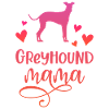 Greyhound Mama Dog Mum Greyhounds