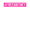 Free Britney Hashtag FreeBritney #FreeBritney