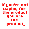 YOU ARE THE PRODUCT