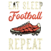 Eat sleep football repeat