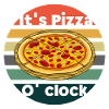 It's Pizza o' clock