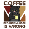 Coffee Because Murder Is False