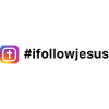 #iFollowJesus