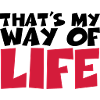 That's my way of life