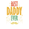 Best Daddy Ever with mustache