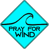 Pray for wind