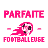 pas parfaite mais footballeuse,cadeau footballeuse