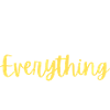 I AM EVERYTHING