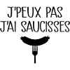 Je Peux Pas J'ai Saucisse