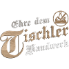 Ehre dem Handwerk Tischler Zunftzeichen