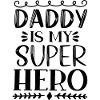 Daddy Is My Super Hero