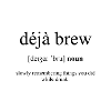 Déjo Brew (Déjo-vu/...) Definition Dictionary