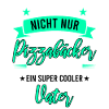 Pizzabäcker Pizza Pizzeria Beruf Spruch
