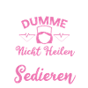 Lustiger Krankenschwester Krankenpflegerin Spruch