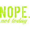 Nope not today.