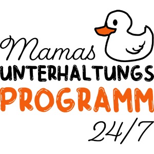 Mamas Unterhaltungsprogramm 24/7 - Baby