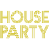 HOUSE PARTY