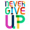 never give up