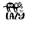 Be Lazy Funny Sloth Quote