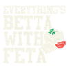 Everything's Betta with Feta
