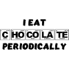 I eat Chocolate Periodically