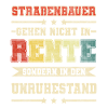 Straßenbauer Rente? Unruhestand!
