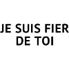 Je suis fier de toi