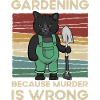Gardening Because Murder Is Wrong