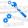Je suis mécanicien * * humour mécanicien * *