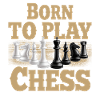 Born To Play Chess