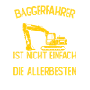 Baggerfahrer Baggerführer Lustiger Bagger Spruch