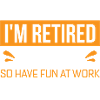I ́m Retired