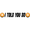 I TOLD YOU SO | Bitcoin