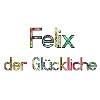 Felix - der Glückliche