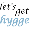 let's get hygge